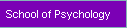 School of
                        Pyschology